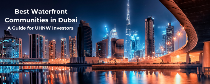 Dubai's Top 10 Waterfront Communities to Buy Luxury Property in 2025