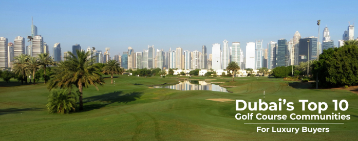 Best Gated Golf Communities in Dubai: 2025’s Top Picks for Luxury Living